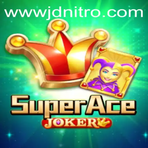 Exploring SuperAceJoker: A Comprehensive Guide to the Thrilling World of Jdnitro